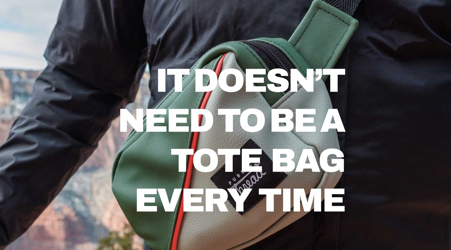 Not Every Material Needs to Become a Tote Bag